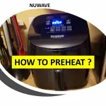 How to Preheat a Nuwave Air Fryer? (FOLLOW SIMPLE STEPS!)
